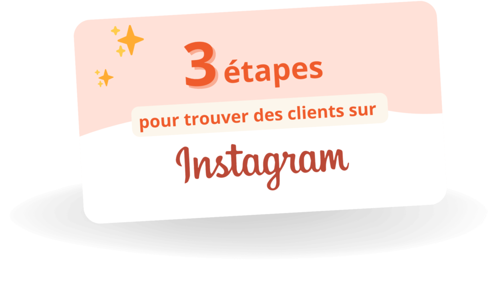 3 étapes pour trouver des clients sur instagram